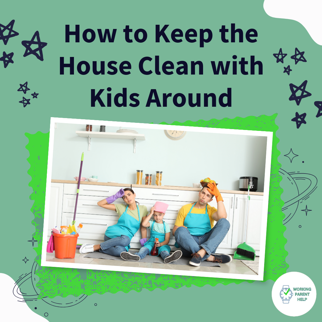 How to Keep the House Clean with Kids Around