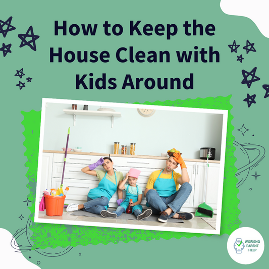 How to Keep the House Clean with Kids Around