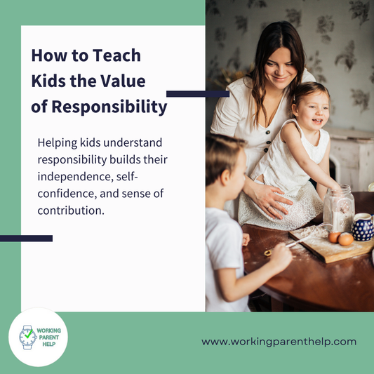 How to Teach Kids the Value of Responsibility