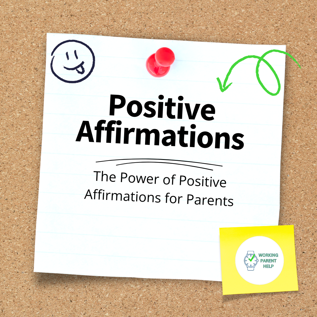 The Power of Positive Affirmations for Parents