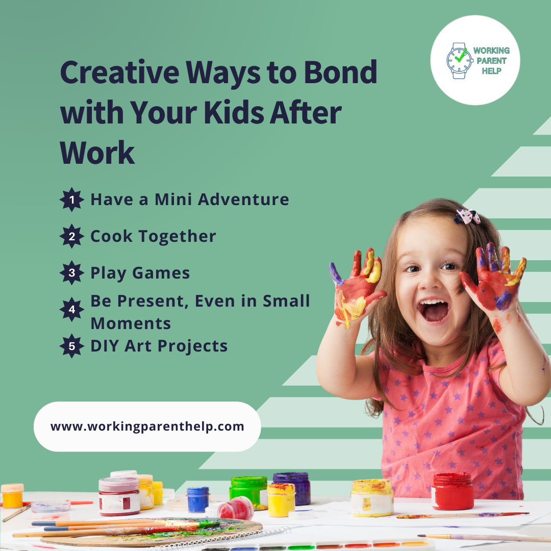 Creative Ways to Bond with Your Kids After Work (Without Losing Your Sanity)