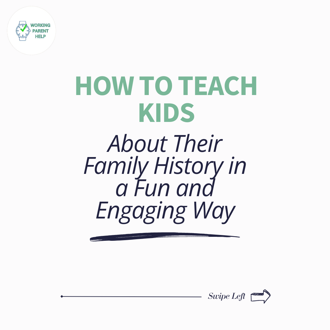 How to Teach Kids About Their Family History in a Fun and Engaging Way