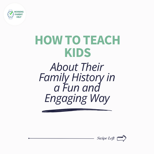 How to Teach Kids About Their Family History in a Fun and Engaging Way