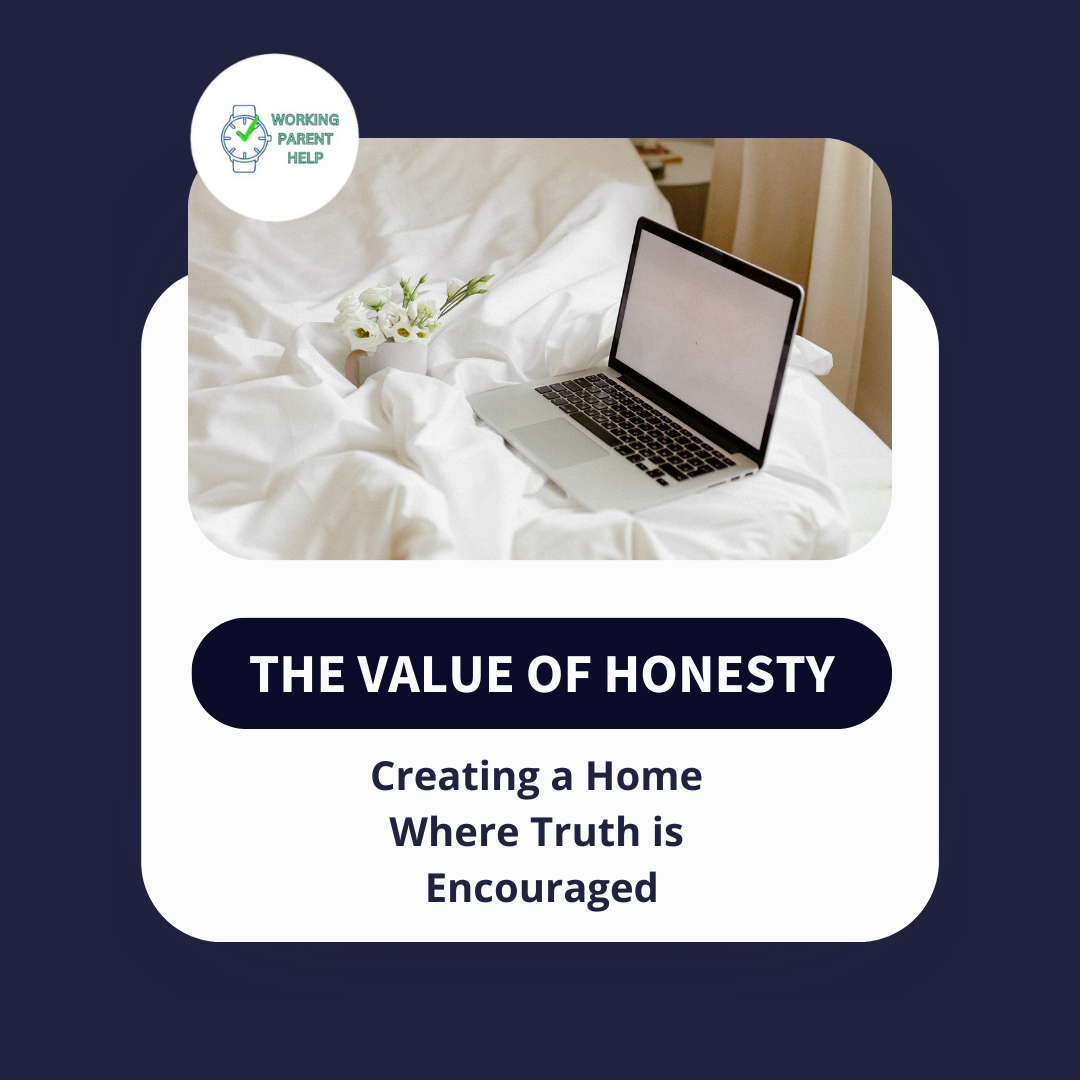 The Value of Honesty: Creating a Home Where Truth is Encouraged