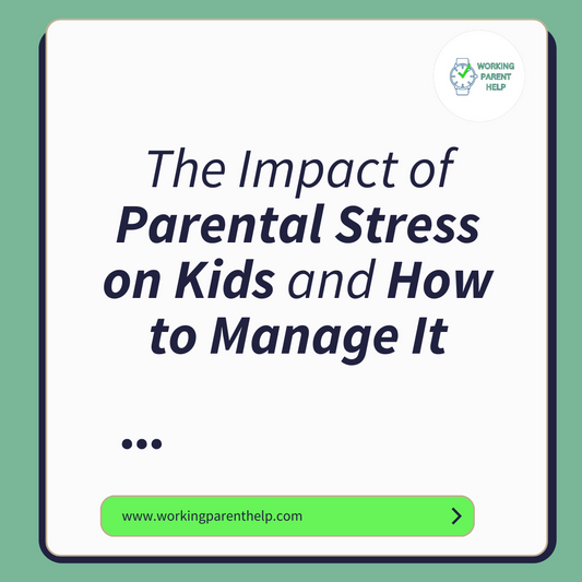 The Impact of Parental Stress on Kids (and How to Manage It Without Losing Your Mind)