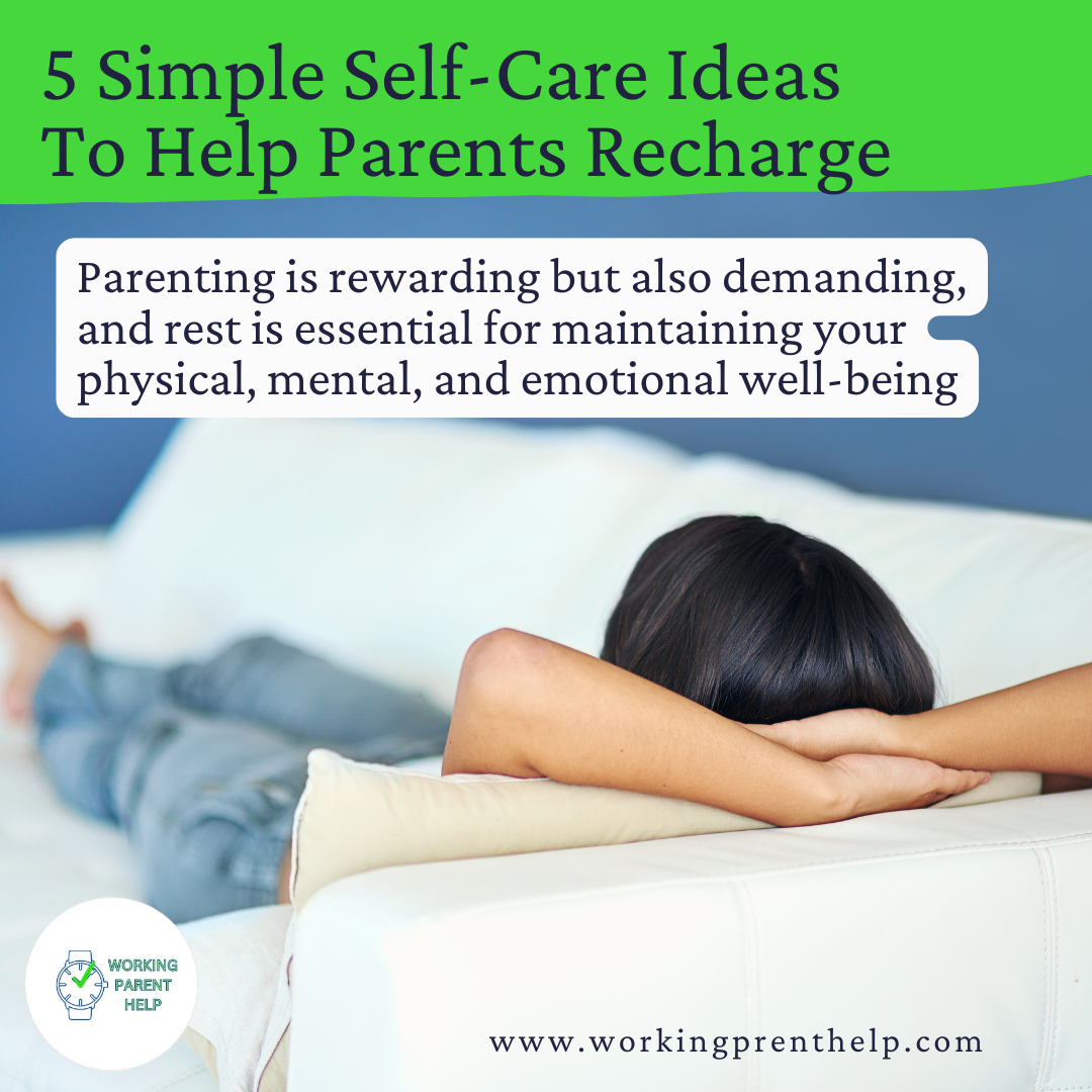 5 Simple Self-Care Ideas To Help Parents Recharge