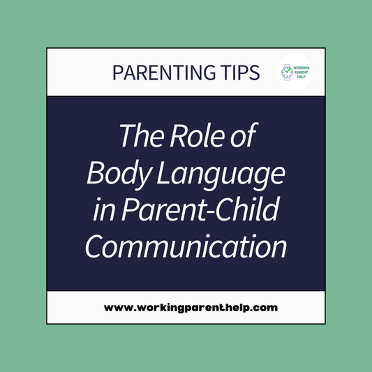 The Role of Body Language in Parent-Child Communication (Especially When You’re Juggling Soccer Practice and a Car Full of Crumbs)