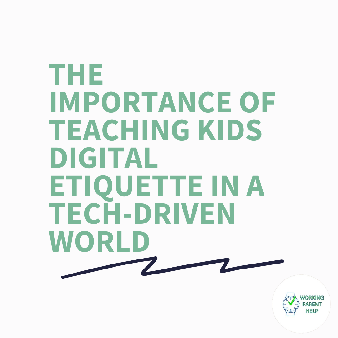Prepares Them for the Future    The Importance of Teaching Kids Digital Etiquette in a Tech-Driven World