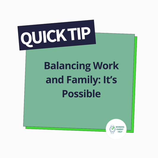 Balancing Work and Family: It’s Possible (Yes, Really)
