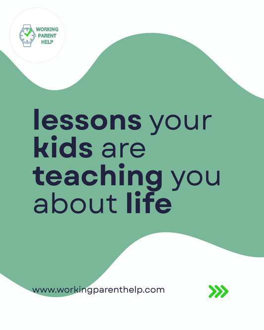 Lessons Your Kids Are Teaching You About Life