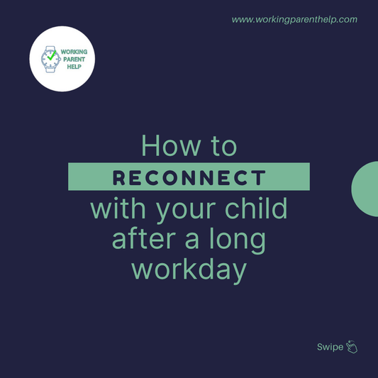 How to Reconnect With Your Child After a Long Workday