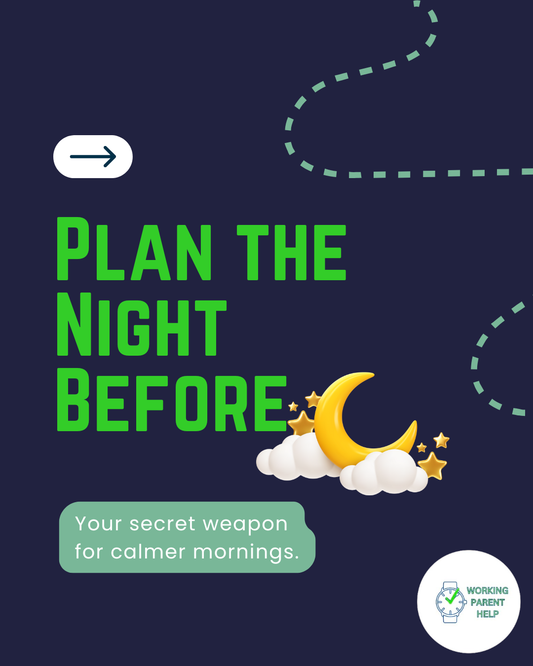 Plan the Night Before: Your Secret Weapon for Stress-Free Mornings