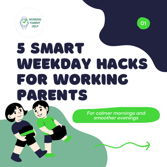 5 Smart Weekday Hacks for Working Parents