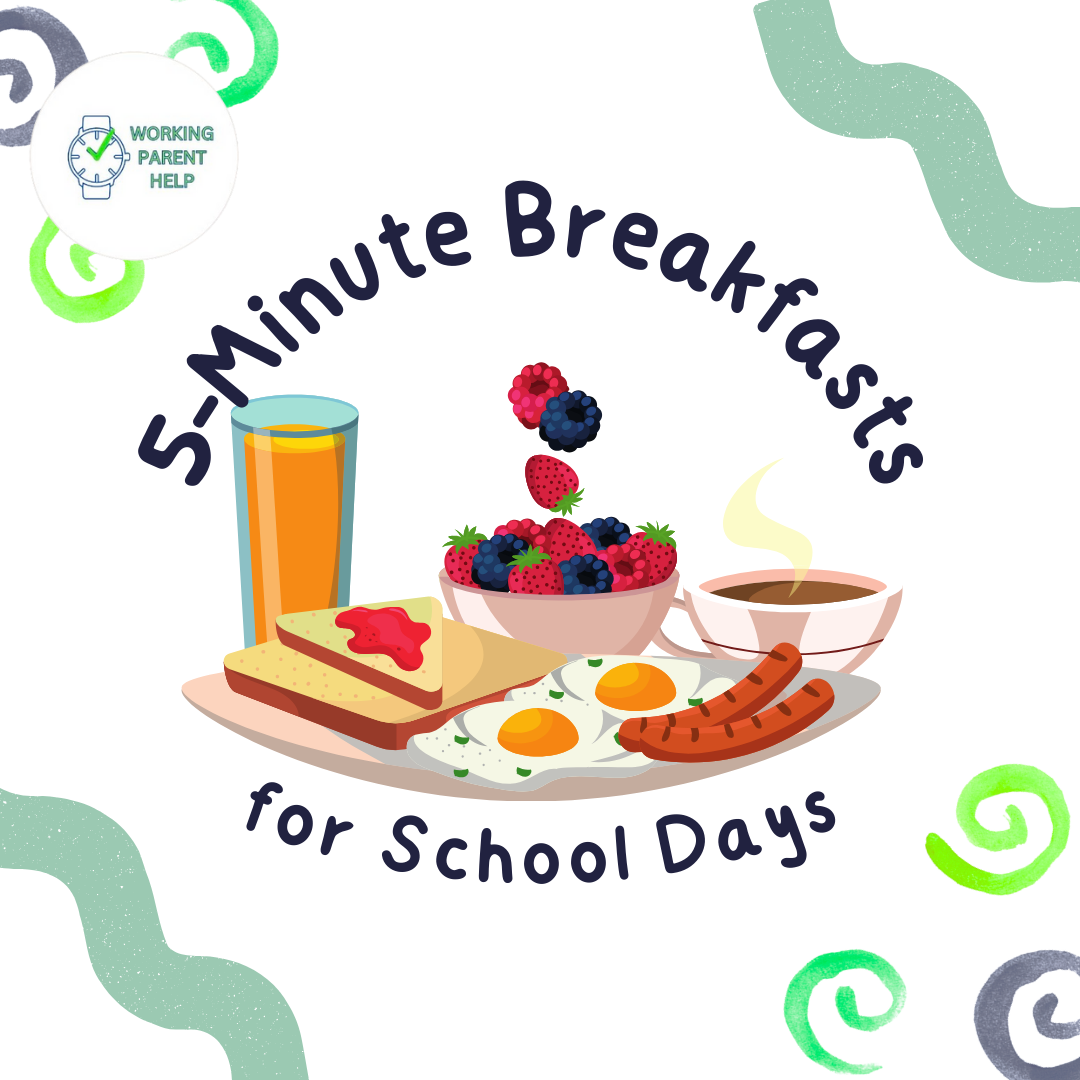 5-Minute Breakfasts for School Days: Quick, Nutritious, and Chaos-Free