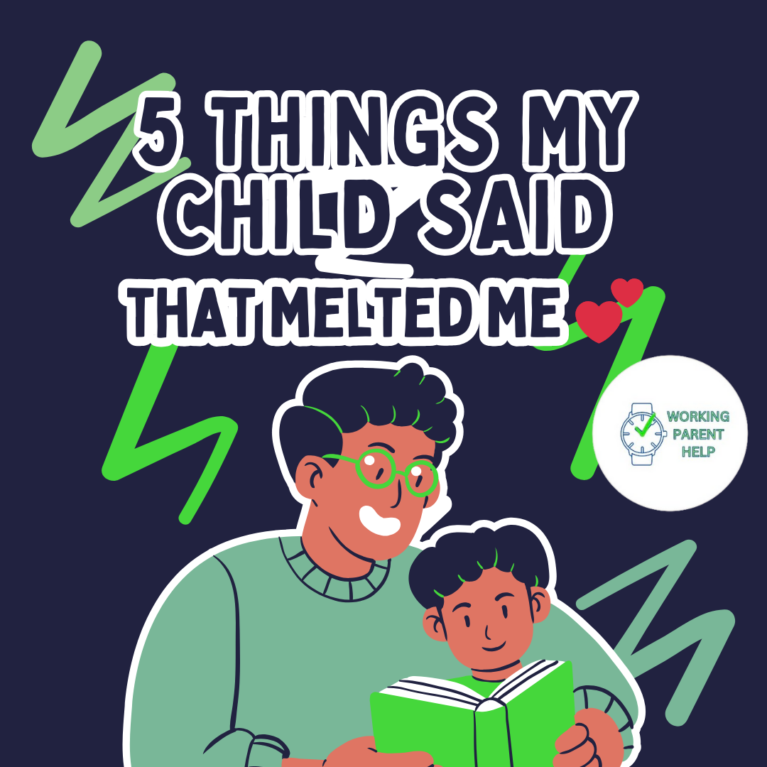 5 Things My Child Said That Melted Me